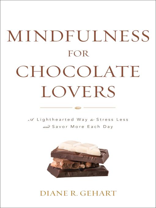 Upplýsingar um Mindfulness for Chocolate Lovers eftir Diane R.  Gehart - Til útláns